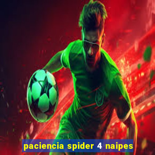 paciencia spider 4 naipes